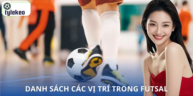 cac-vi-tri-trong-futsal-danh-sach