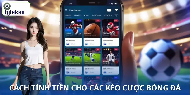 cach-tinh-tien-trong-ca-do-bong-da-cac-keo-cuoc