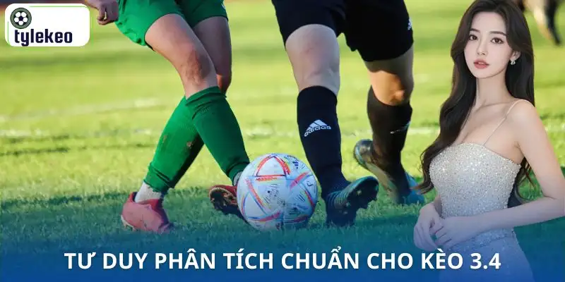 keo-3-4-la-gi-phan-tich-tat-ca